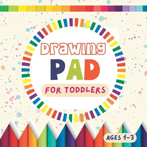 Drawing Pad For Toddlers 1-3: Square Blank Paper Journal For Drawing, Doodling, Writing &amp; Sketching | Large Drawing Book 100 Pages