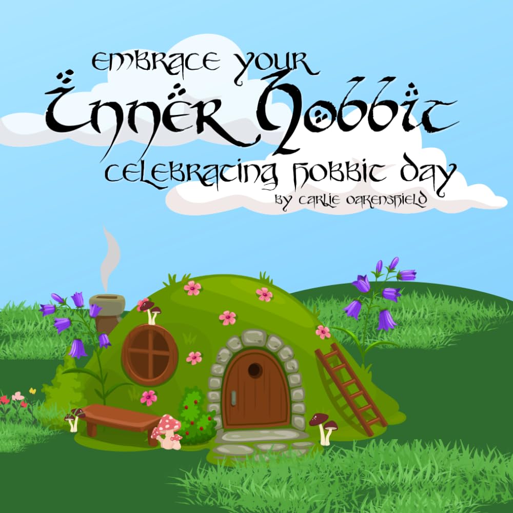 Embrace Your Inner Hobbit: Celebrating Hobbit Day
