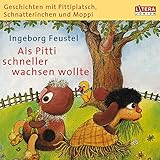  Geschichten mit Pittiplatsch, Schnatterinchen und Moppi - Als Pitti schneller wachsen wollte