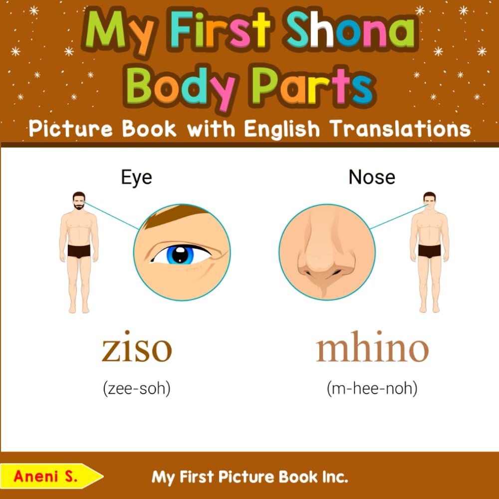 My First Shona Body Parts Picture Book with English Translations (Teach & Learn Basic Shona words for Children)