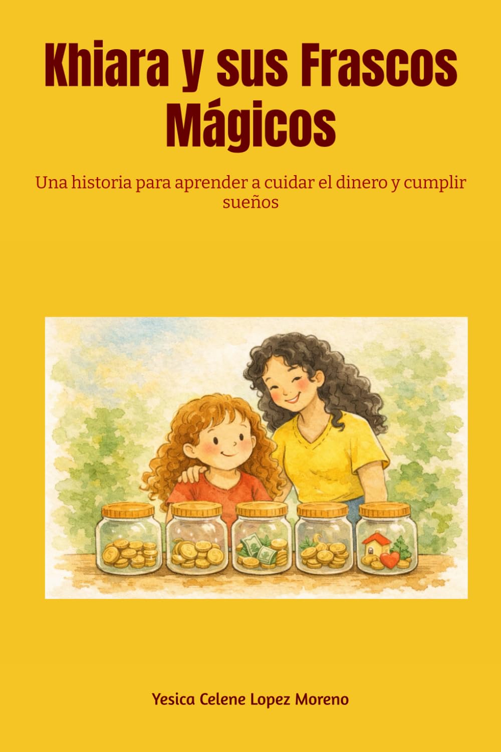 Kihara y sus Frascos Mágicos: Una historia para aprender a cuidar el dinero y cumplir sueños
