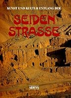 Kunst und Kultur entlang der Seidenstra??e 3201013064 Book Cover