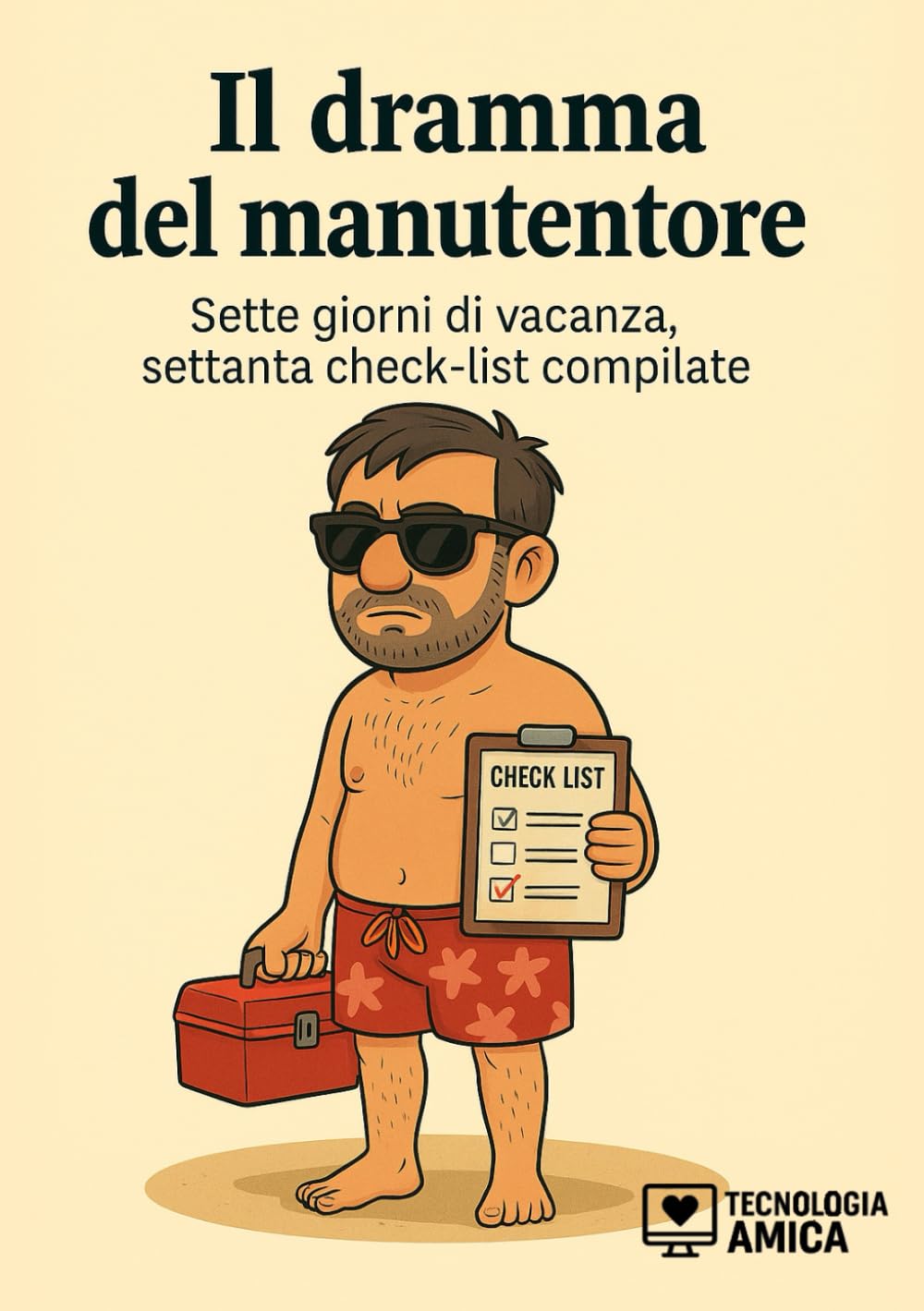 Il dramma del manutentore: Sette giorni di vacanza, settanta check-list compilate