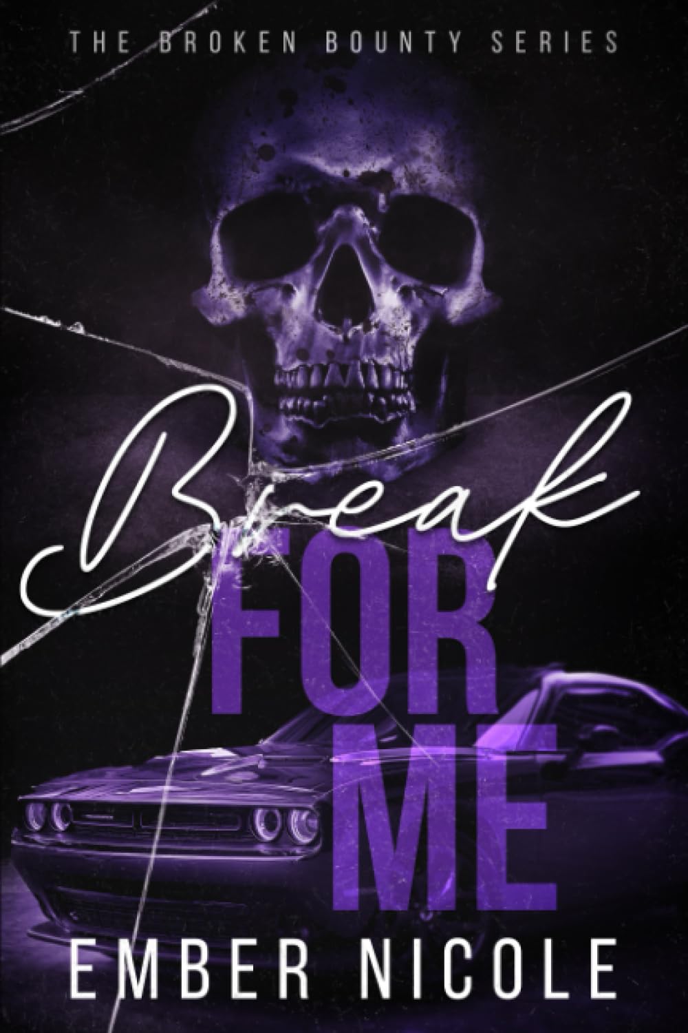 Break for Me (The Broken Bounty Series)