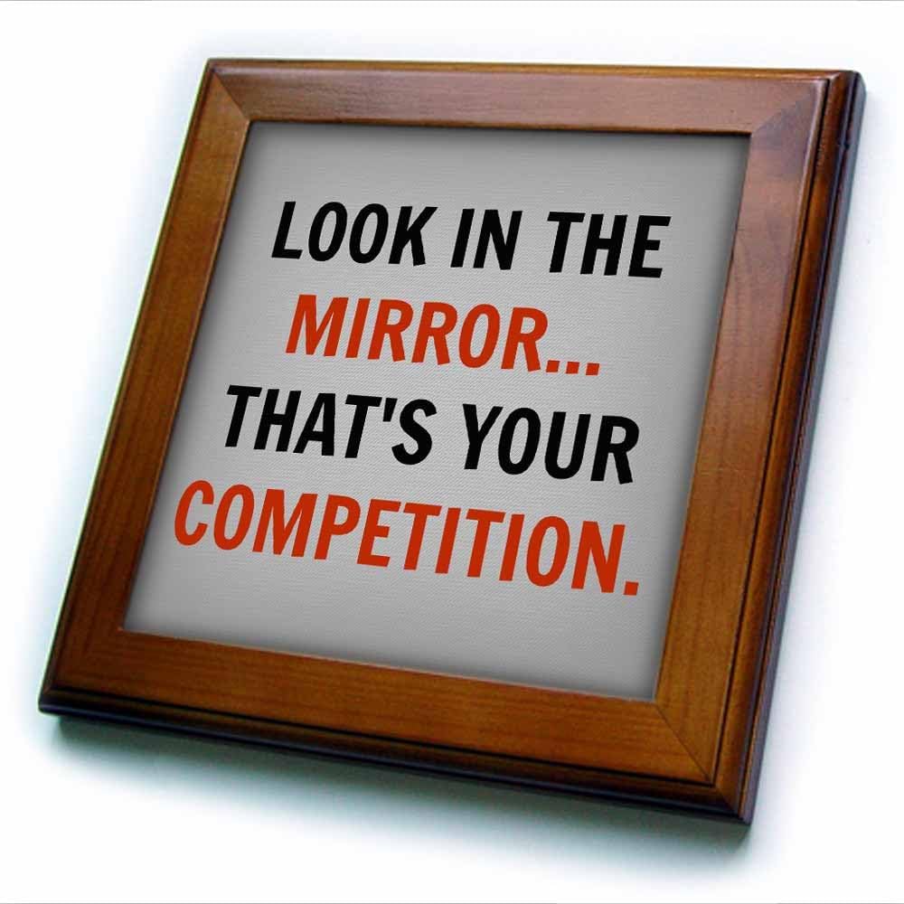 3dRose ft_180150_1 Look in The Mirror That's Your Competition, Black and Red Letters-Framed Tile Artwork, 8 by 8-Inch