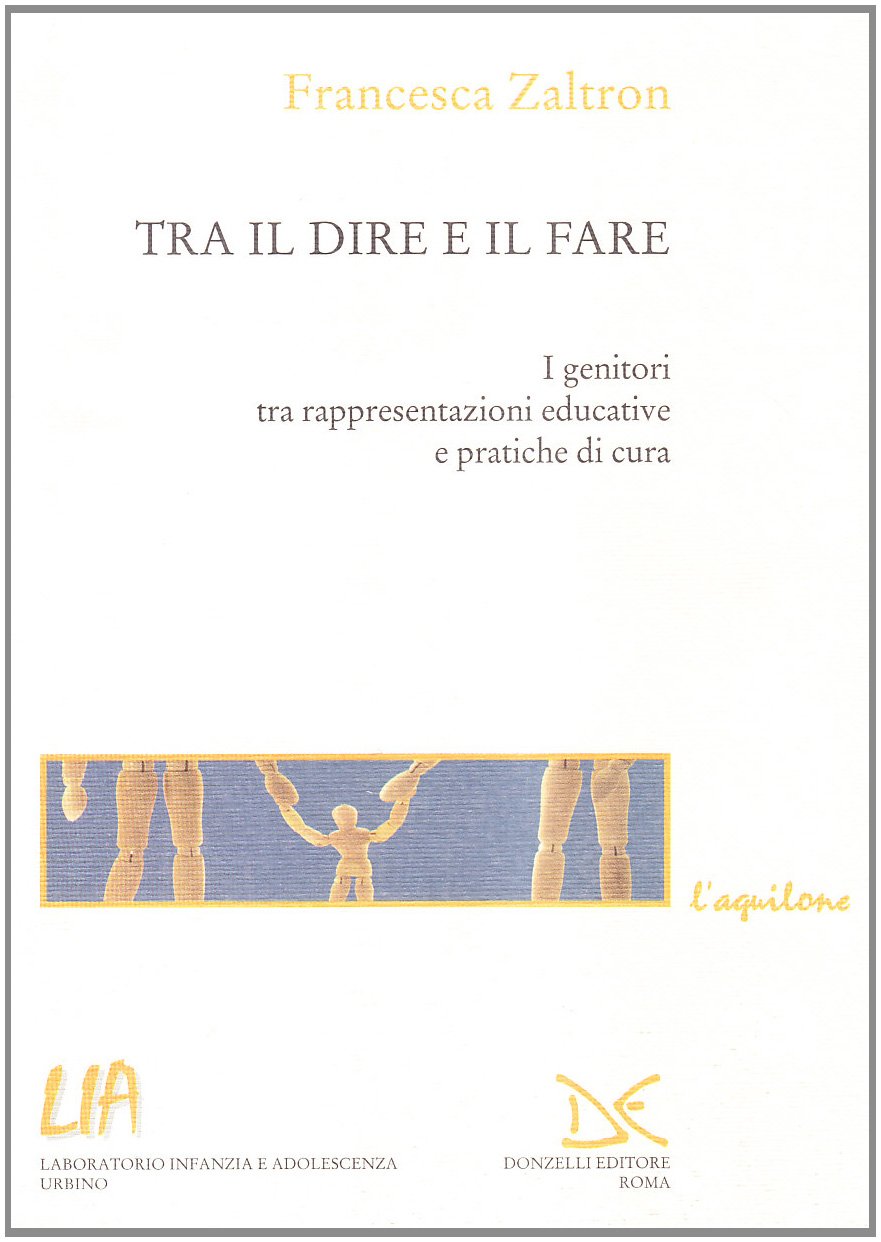 Tra Il Dire E Il Fare. I Genitori Tra Rappresentazioni Educative E Pratiche Di Cura - 4