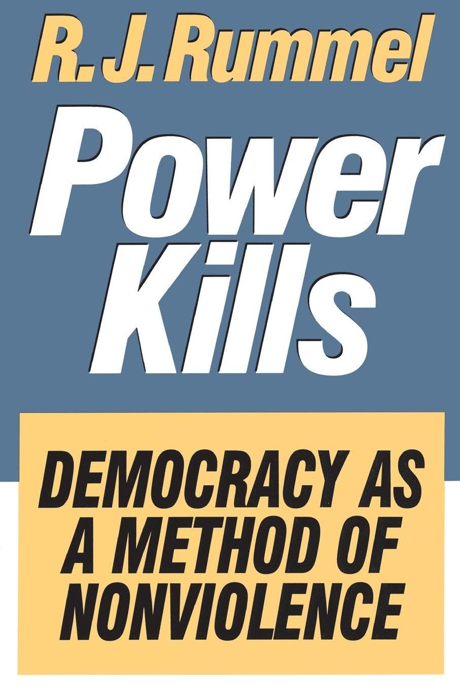 Power Kills: Democracy as a Method of Nonviolence      1st Edition