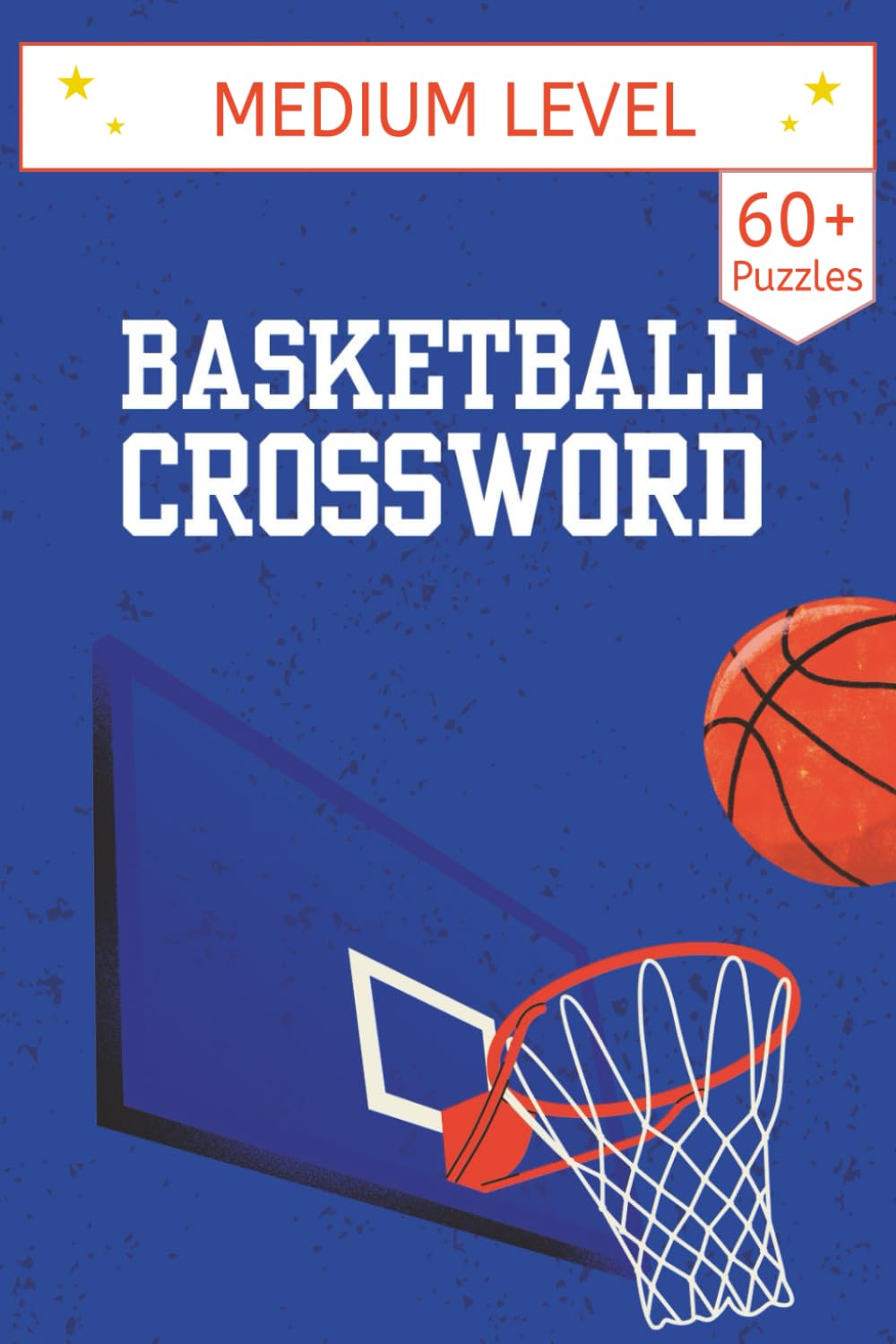 Basketball Crossword Puzzle Book: The Basketball Collection: 60+ Relaxing Puzzles for Fans | 120 Pages | 6x9 Gift