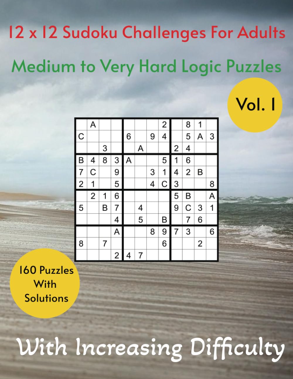 12×12 Sudoku Challenges (Vol 1): Medium to Very Hard Logic Puzzles
