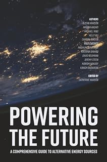 Powering the Future: A Comprehensive Guide to Alternative Energy Sources