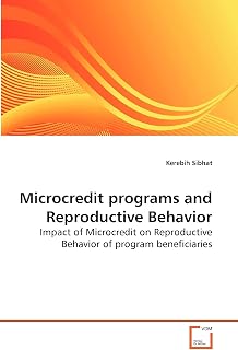 Microcredit programs and Reproductive Behavior: Impact of Microcredit on Reproductive Behavior of program beneficiaries