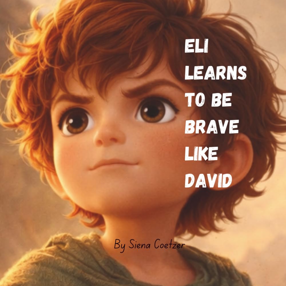 Eli Learns to Be Brave Like David: A Little Seed of Faith Story