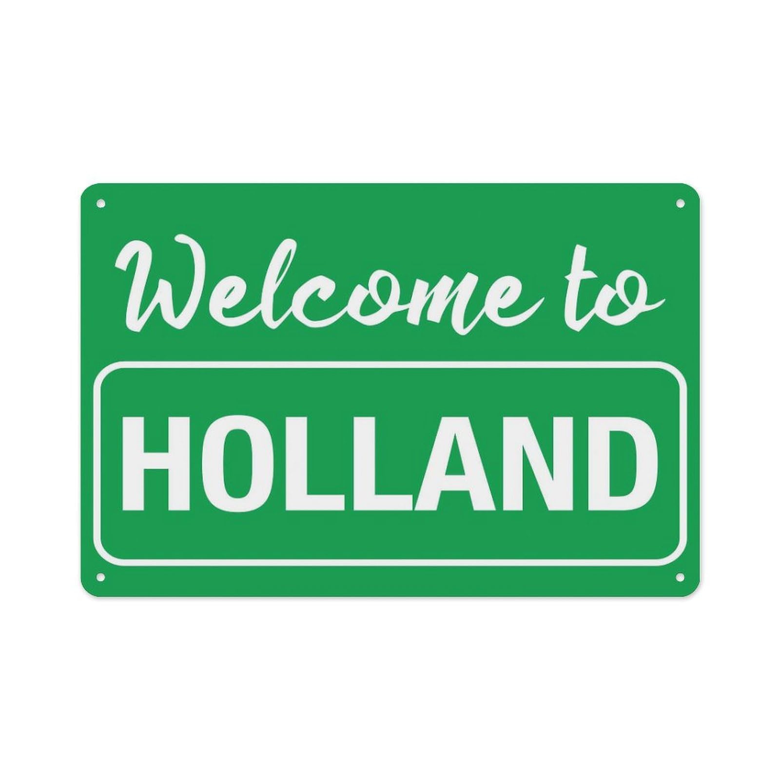 Peiyeety A03 Welcome To Holland Sign Aluminum Tin Warning Signs For Home Outdoor Garden 8X12 Inches