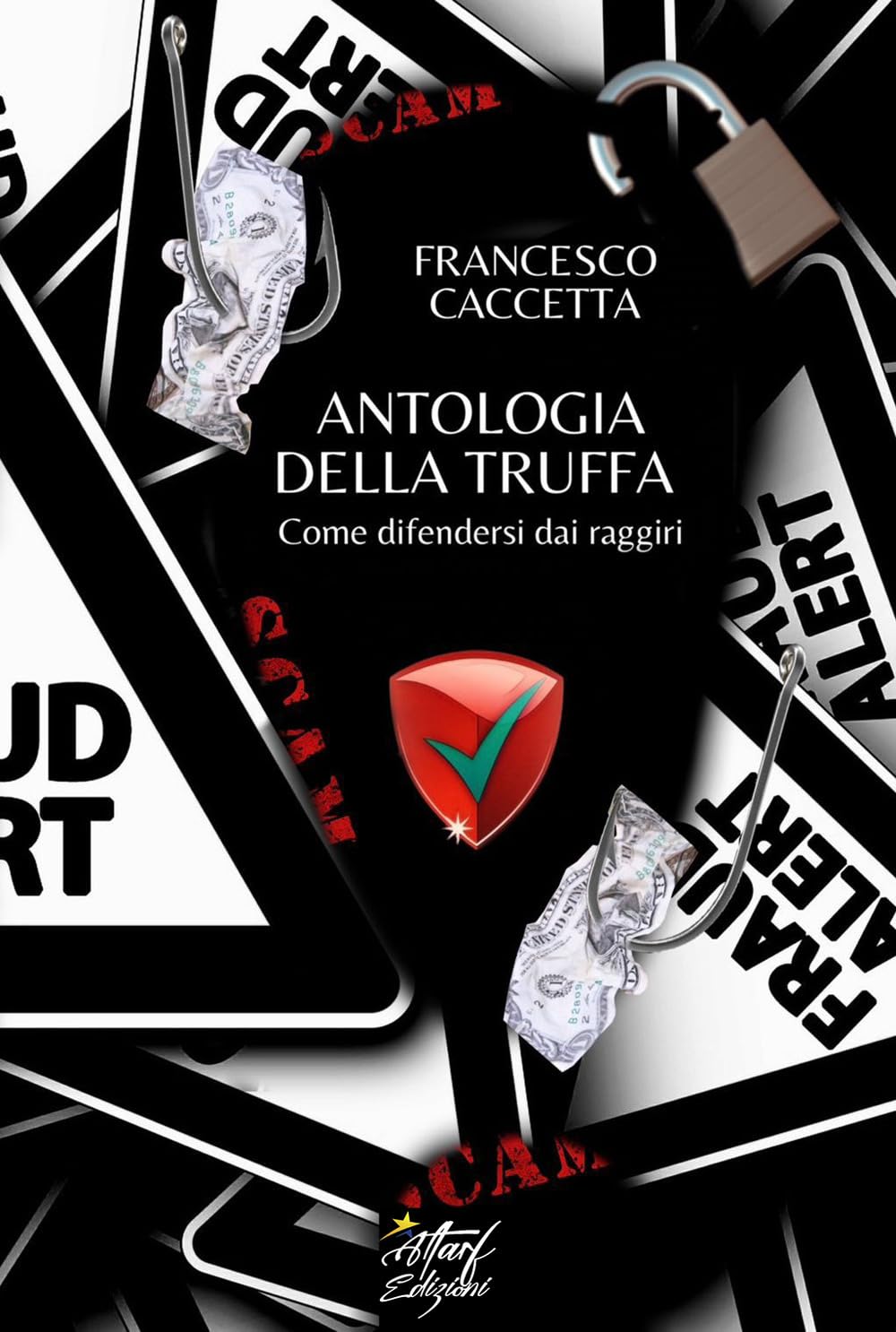 Antologia Della Truffa. Come Difendersi Dai Raggiri - 4