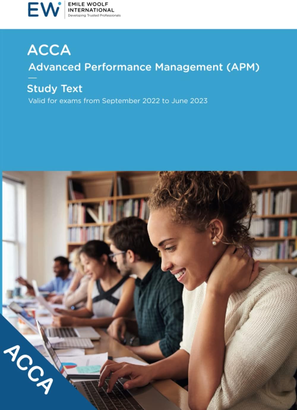 Emile Woolf International ACCA Advanced Performance Management (APM) Study Text - 2022-23 (ACCA - 2022-23)