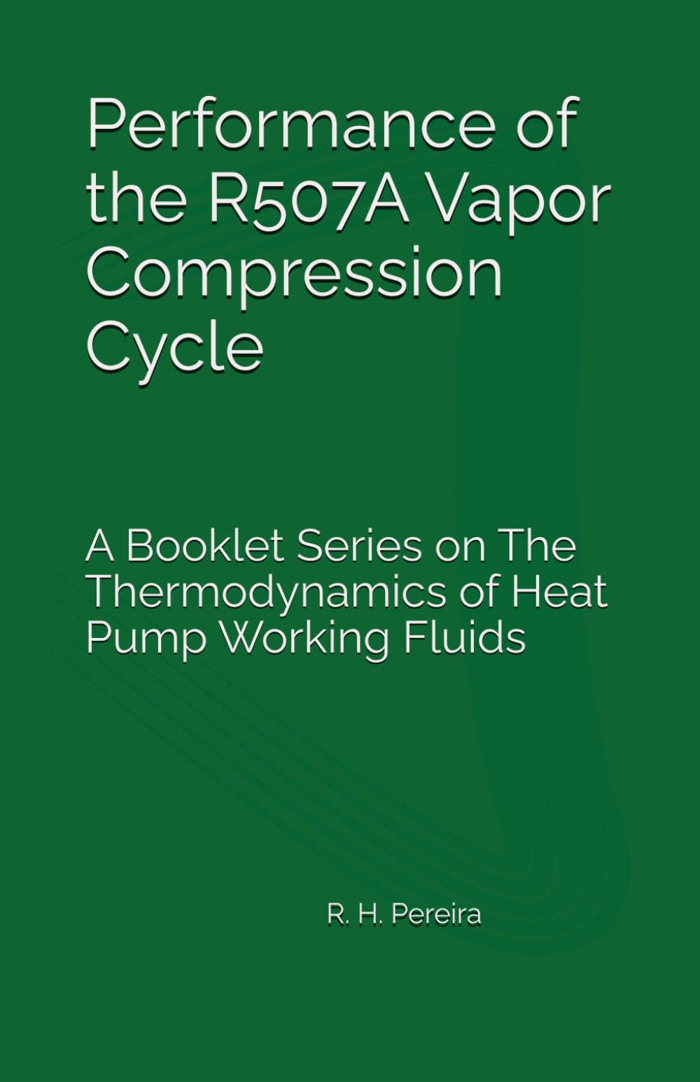 Performance of the R507A Vapor Compression Cycle: Issue of A Booklet Series on The Thermodynamics of Heat Pump Working Fluids