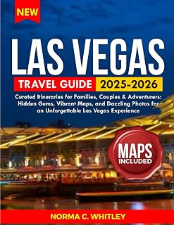 Las Vegas Travel Guide 2025-2026 (Full Color): Curated Itineraries for Families, Couples & Adventurers: Hidden Gems, Vibrant Maps, and Dazzling Photos ... Vegas Experience (Up-to-date Series Guide)