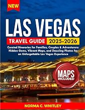 Las Vegas Travel Guide 2025-2026 (Full Color): Curated Itineraries for Families, Couples & Adventurers: Hidden Gems, Vibrant Maps, and Dazzling Photos ... Vegas Experience (Up-to-date Series Guide)