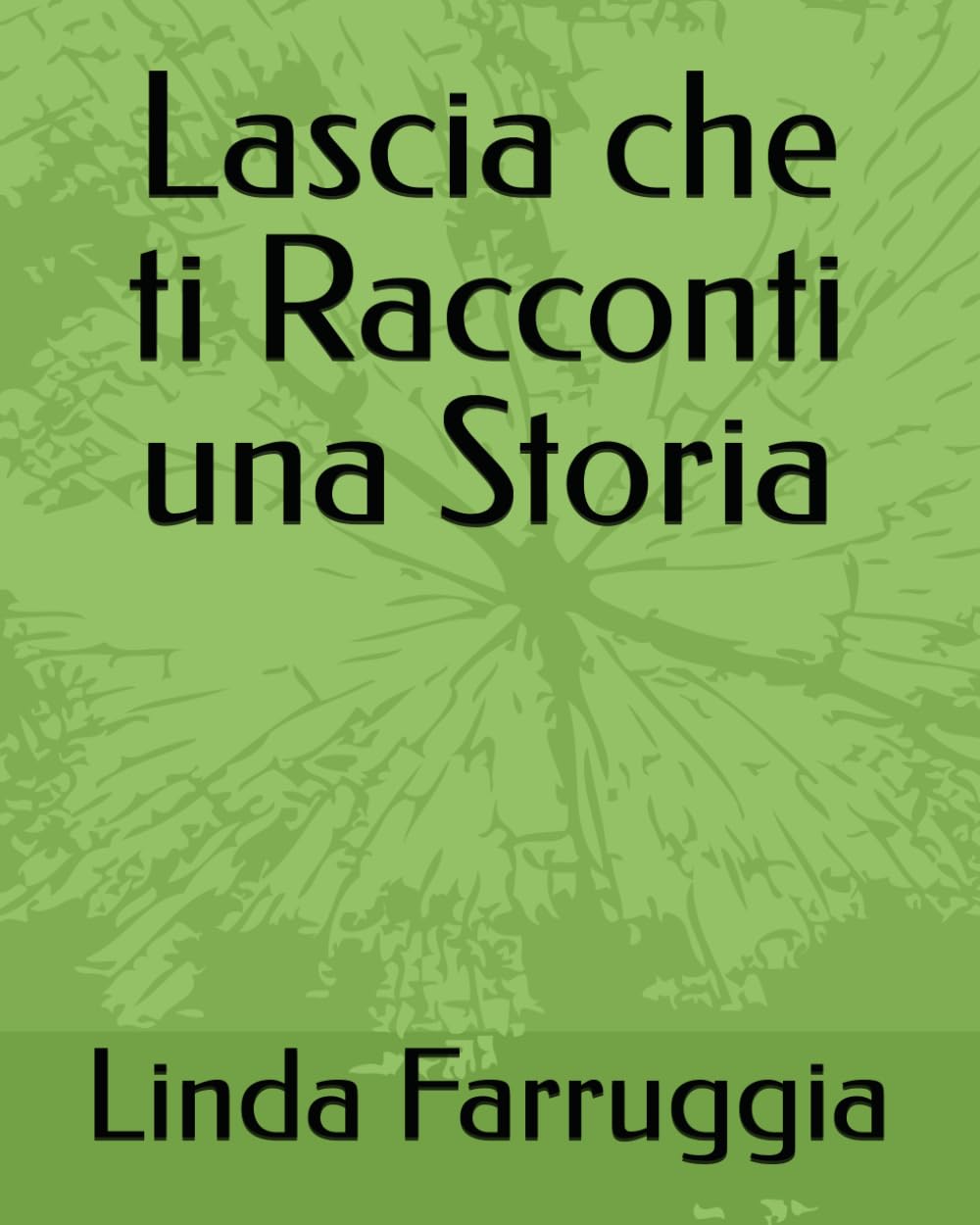 Lascia che ti Racconti una Storia