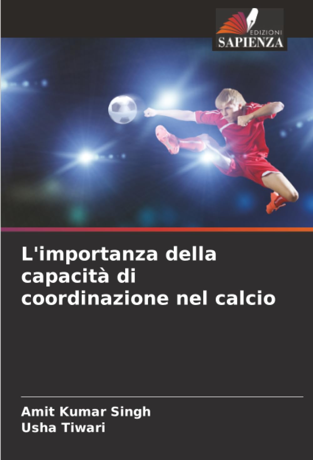 L'importanza della capacità di coordinazione nel calcio