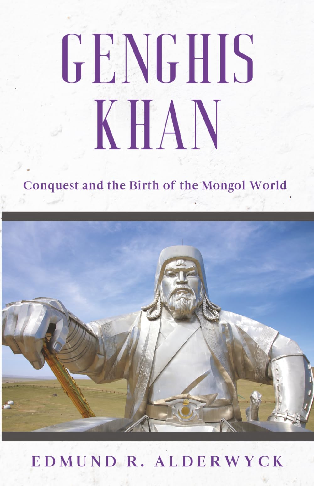 Genghis Khan: Conquest and the Birth of the Mongol World (History in Short Reads)