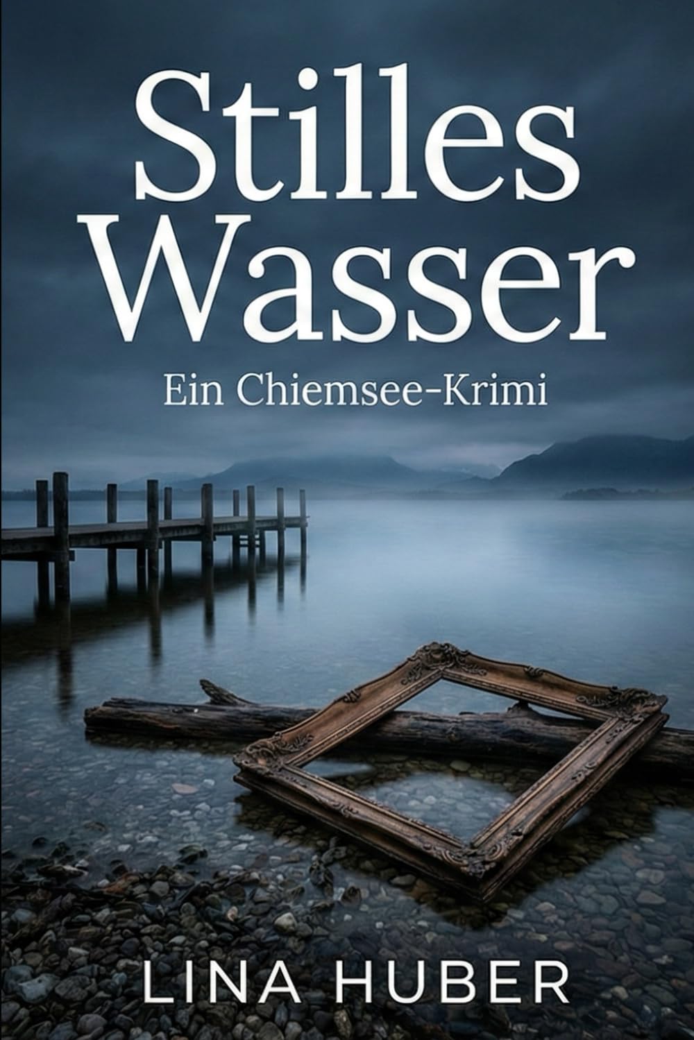 Stilles Wasser: Ein Chiemsee-Krimi