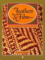 Feathers and Fibre: A Survey of Traditional and Contemporary Maori Craft 0140068384 Book Cover