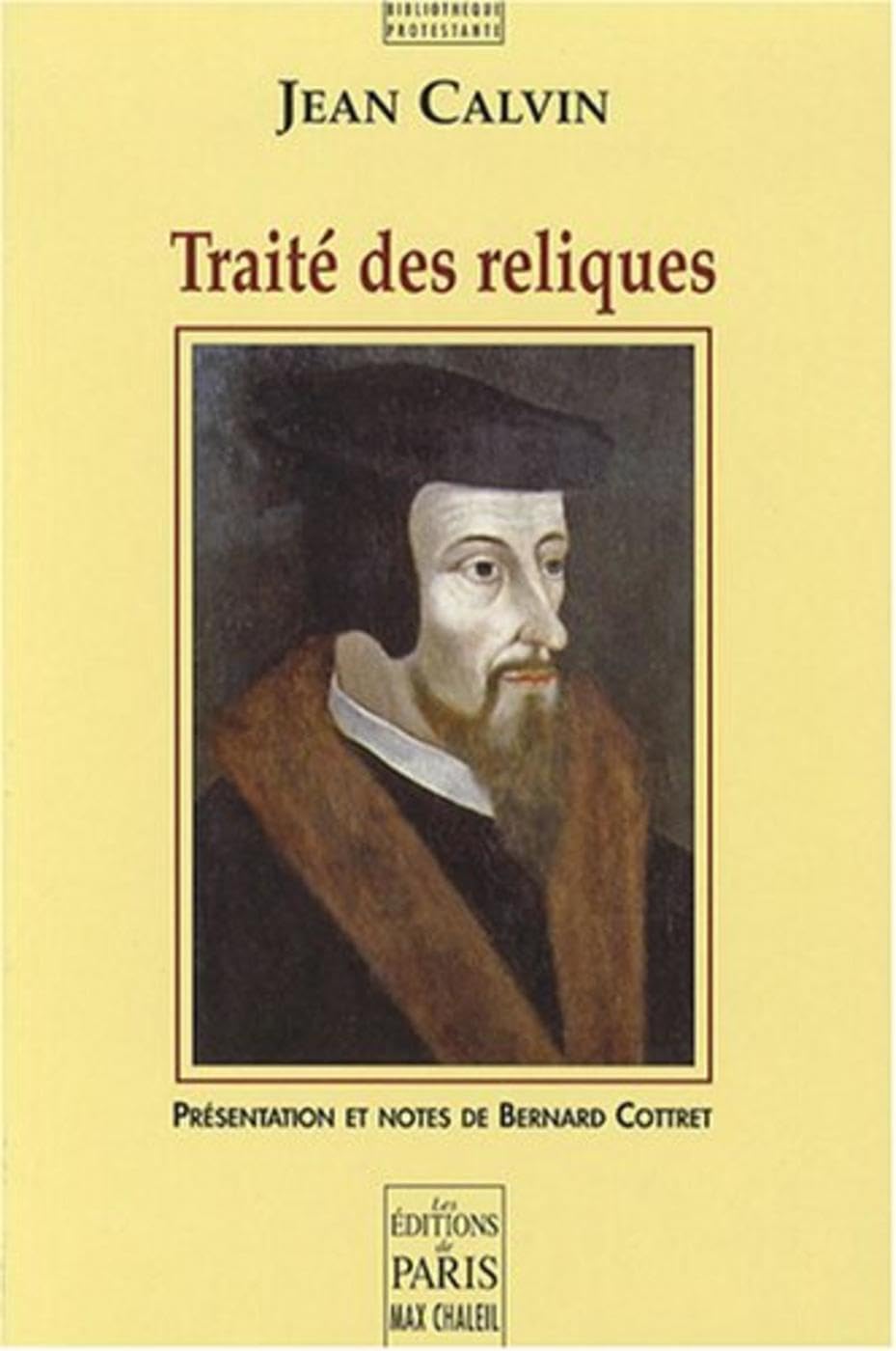 Traité des reliques: Présentation et notes de Bernard Cottret