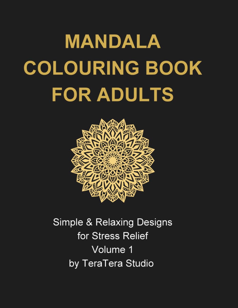 MANDALA COLOURING BOOK FOR ADULTS: Simple & Relaxing Designs for Stress Relief