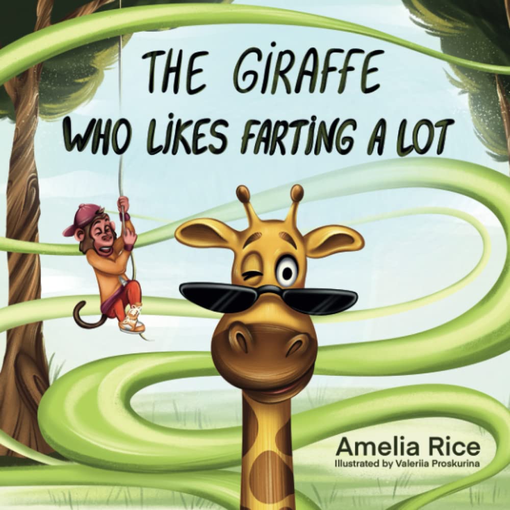 The Giraffe Who Likes Farting a Lot: Funny Rhyming Book about Farting for Kids