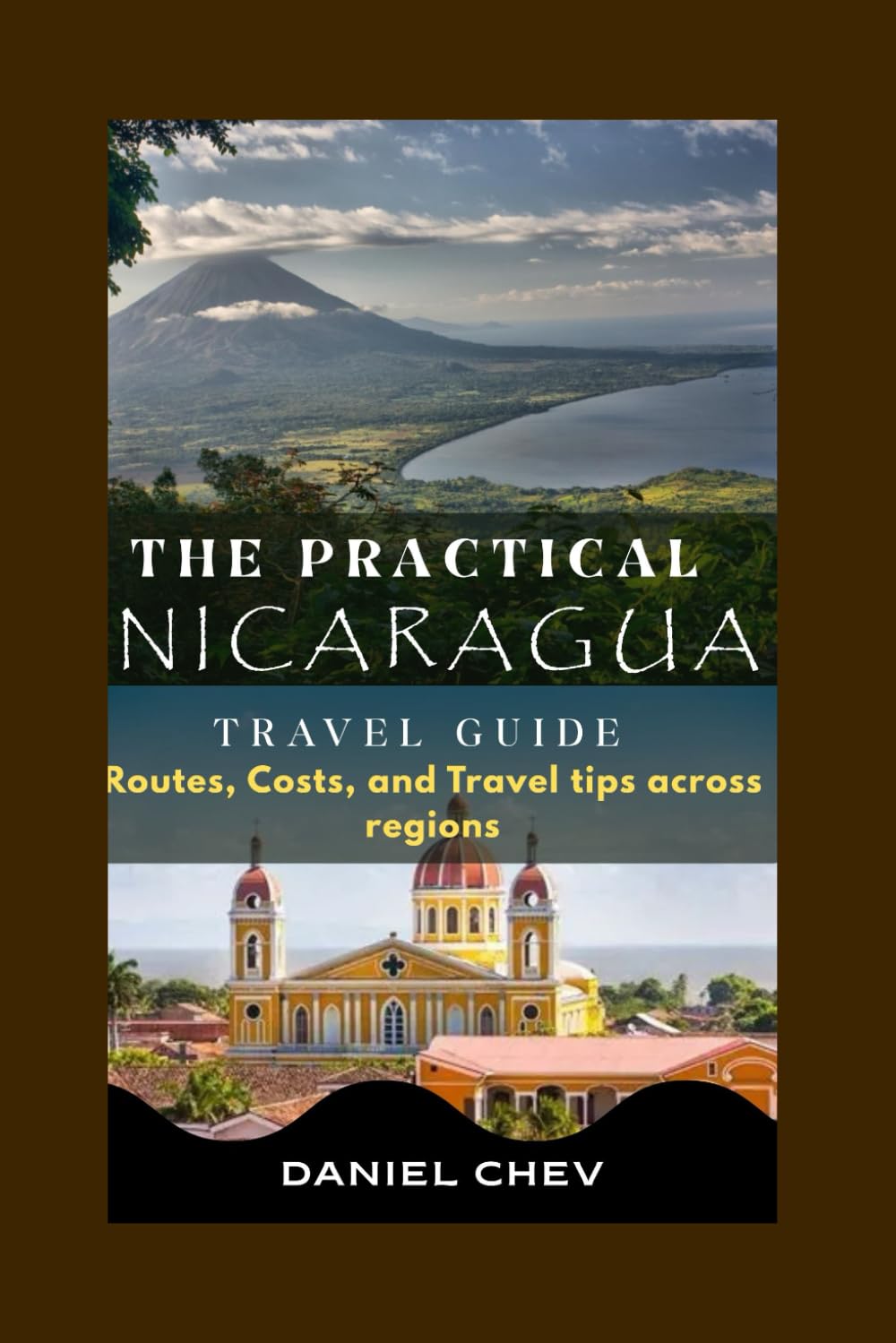 The Practical Nicaragua Travel Guide: Routes, Costs, and Travel tips across regions.