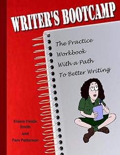 Writer's Bootcamp - A Practice Workbook With a Path to Better Writing: A Workbook For Everyone Who Loves to Write (Writier's Bootcamp)