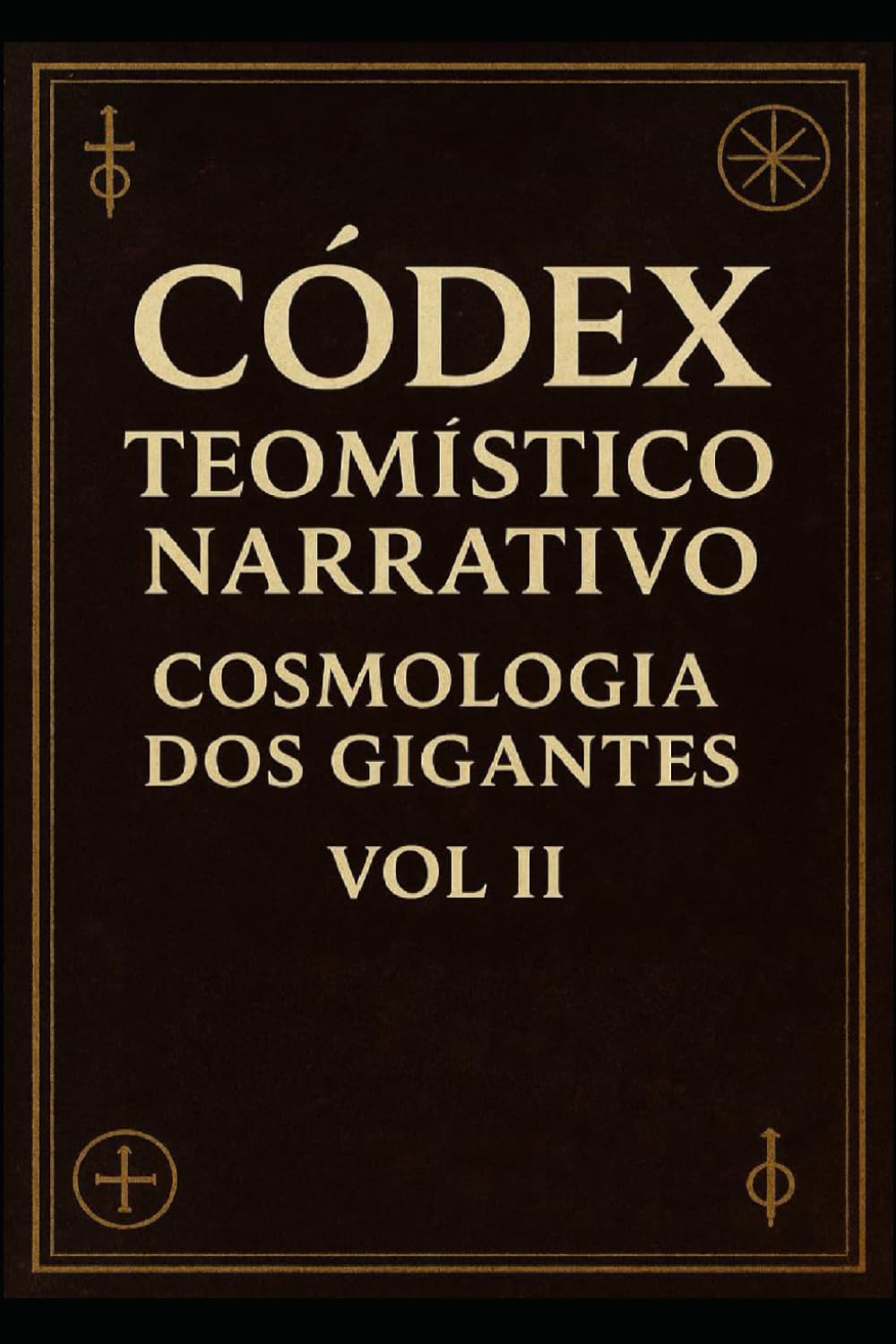 Códex Teomístico Narrativo: Cosmologia dos Gigantes Vol II (Códex Narrativo Teomístico)