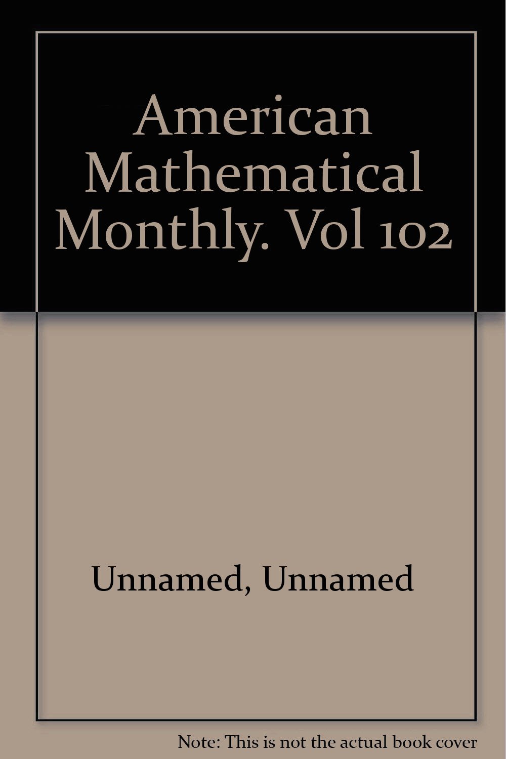 American Mathematical Monthly. Vol 102: Unnamed, Unnamed: Amazon.com: Books