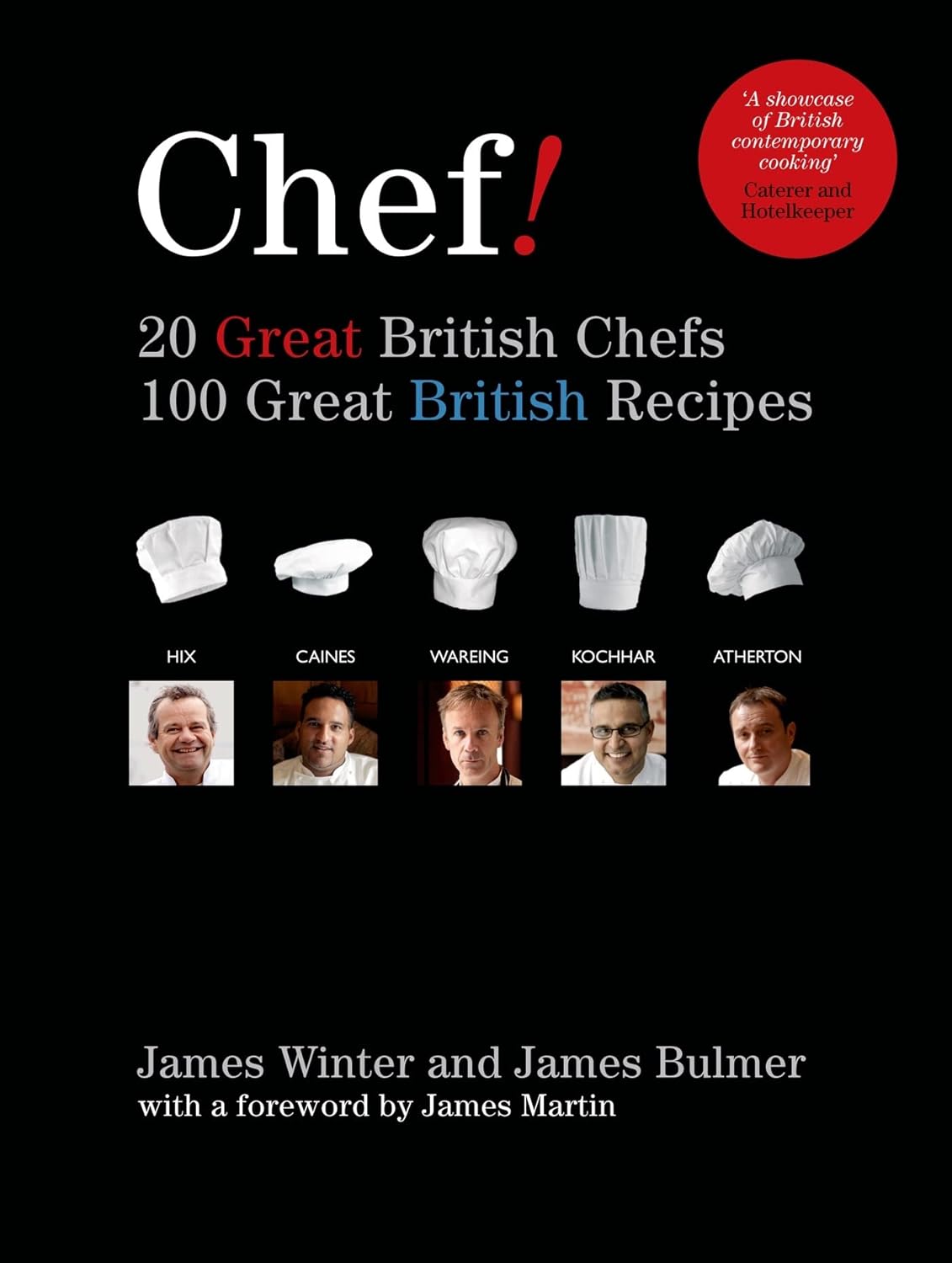 Chef! 20 Great British Chefs, 100 Great British Recipes 20 Great