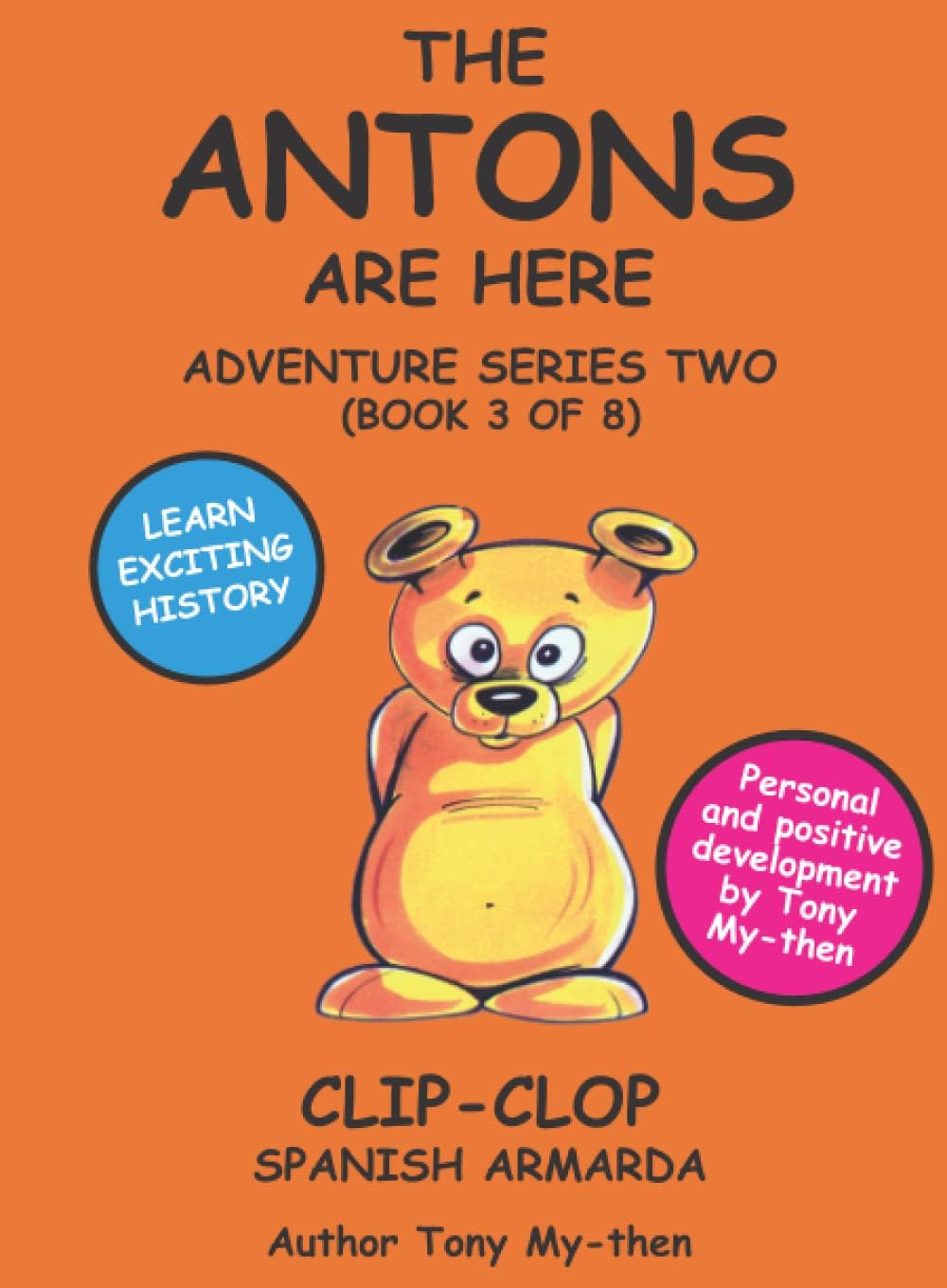 The Antons are Here!: The Antons Adventures: Clip-clop, Spanish Armada