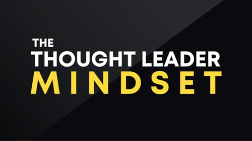The Thought Leader Mindset