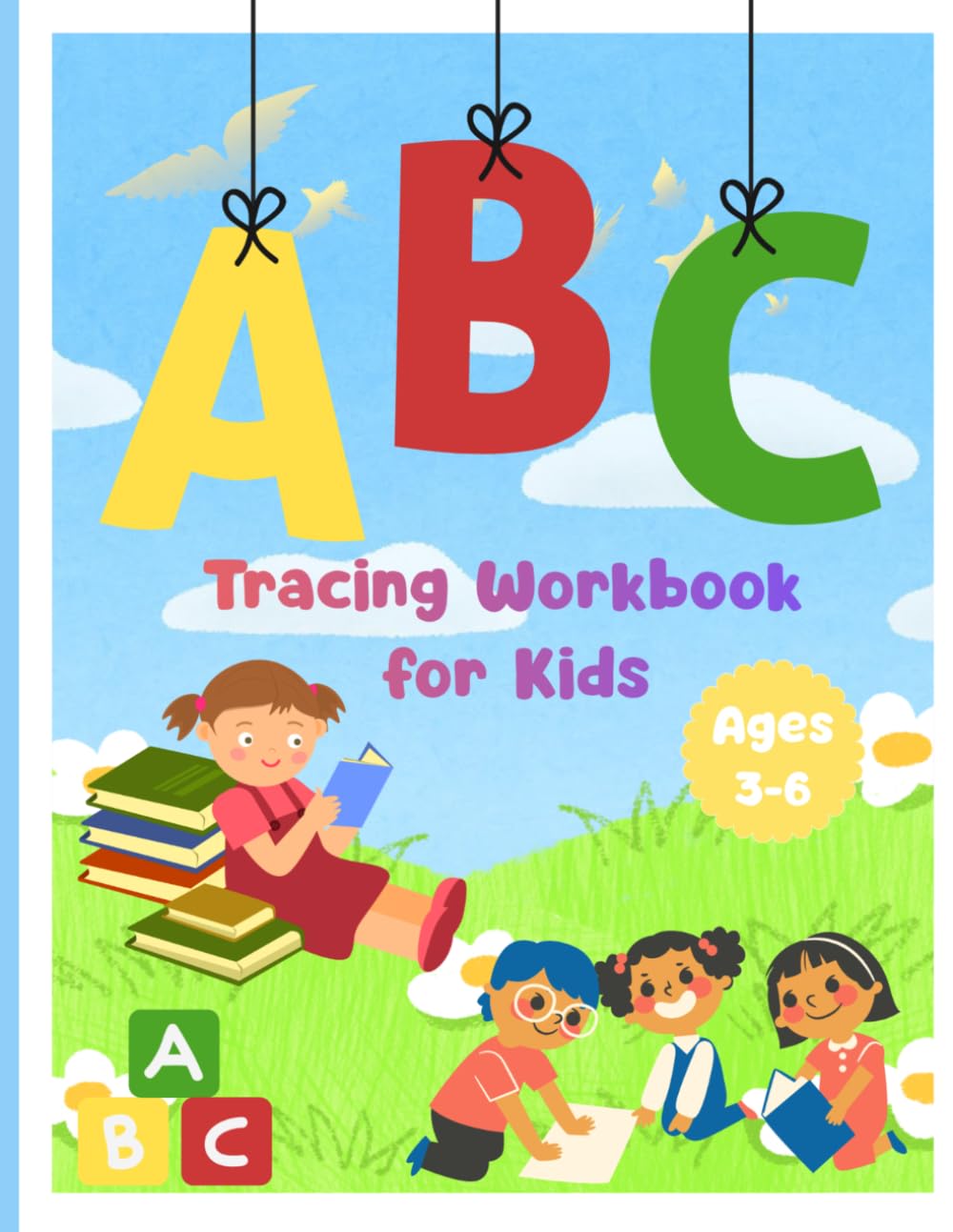ABC Tracing Workbook for Kids: Learn to Trace Letters, Practice Handwriting, and Build Early Learning Skills for Ages 3–6
