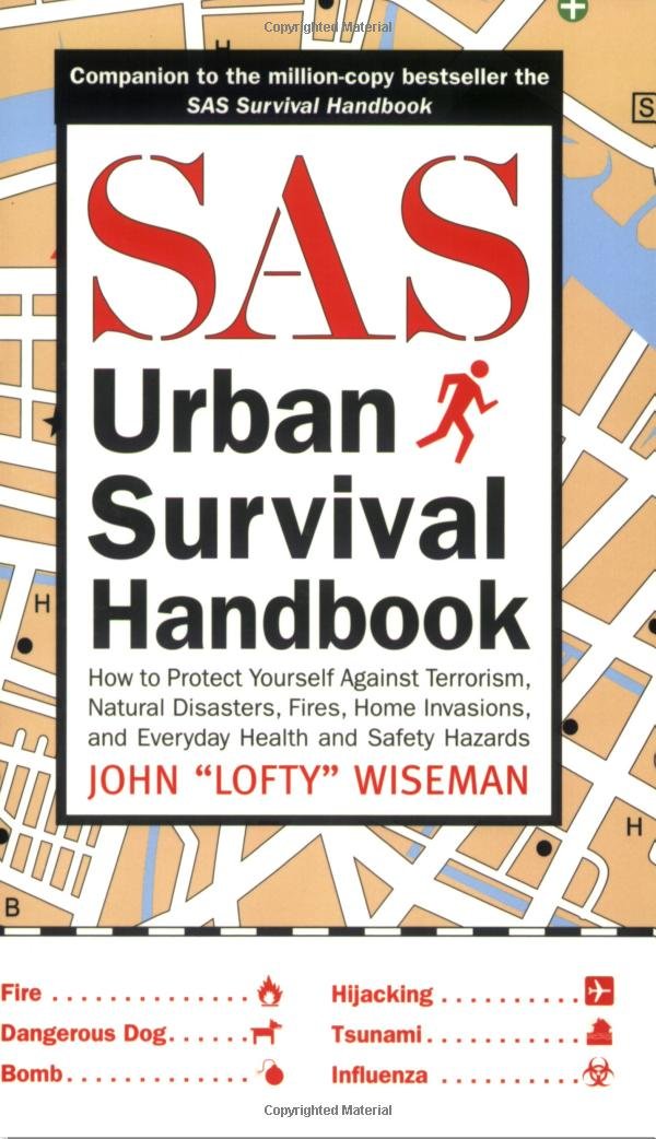 The Sas Urban Survival Handbook: How to Protect Yourself From Domestic Accidents, Muggings, Burglary, and Attack