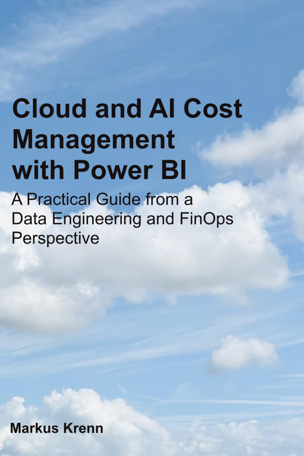 Cloud and AI Cost Management with Power BI: A Practical Guide from a Data Engineering and FinOps Perspective