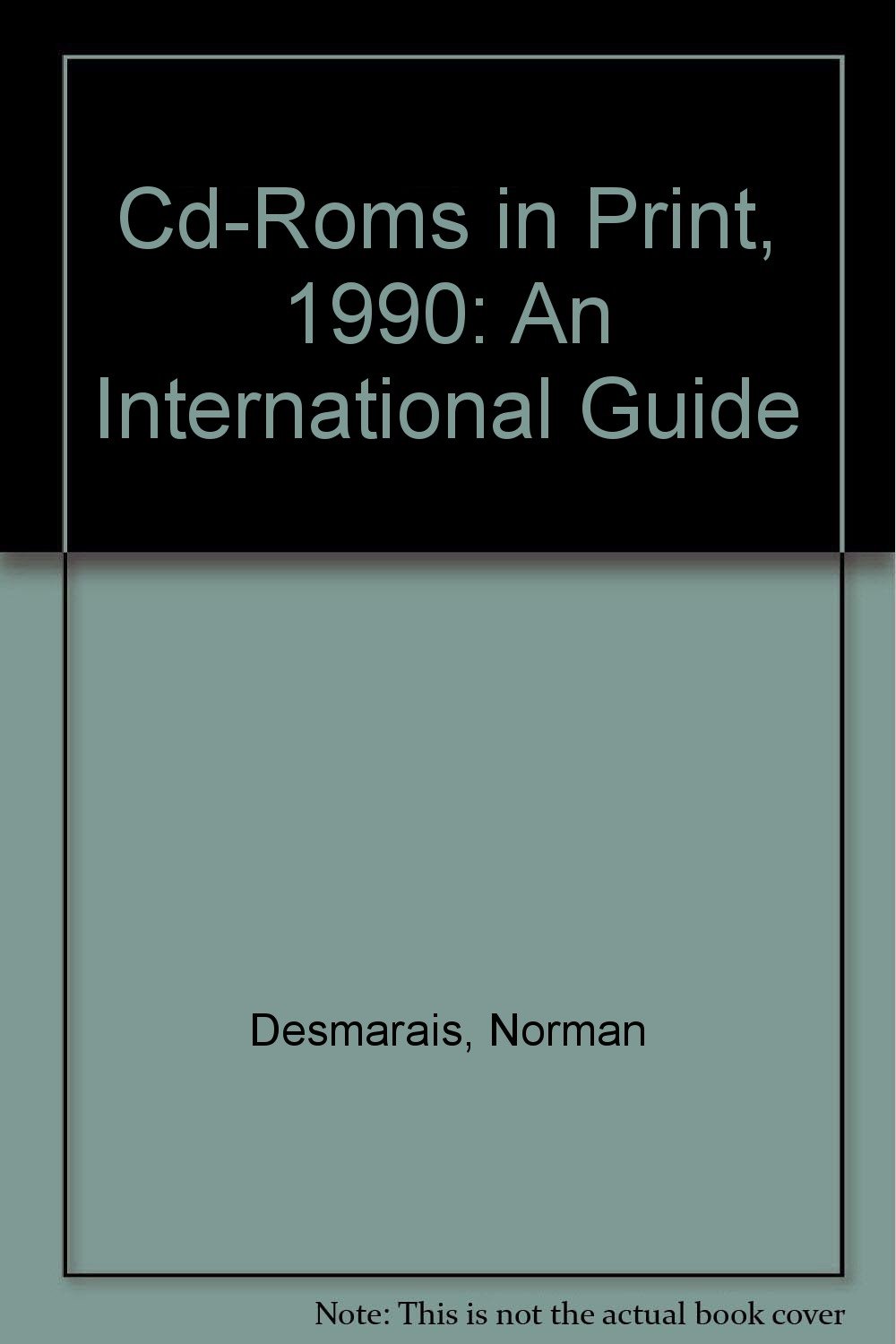 Cd-Roms in Print, 1990: An International Guide