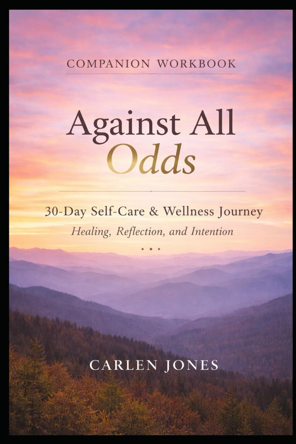 Against All Odds Companion Workbook: 30 Day Selfcare, Wellness, and Reflection Journey