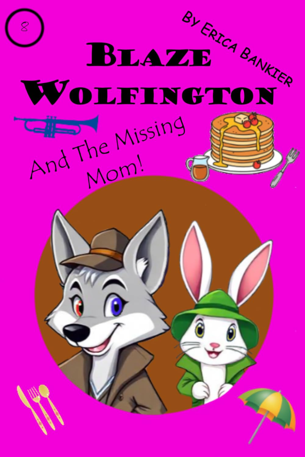 Blaze Wolfington and the Missing Mom: 8