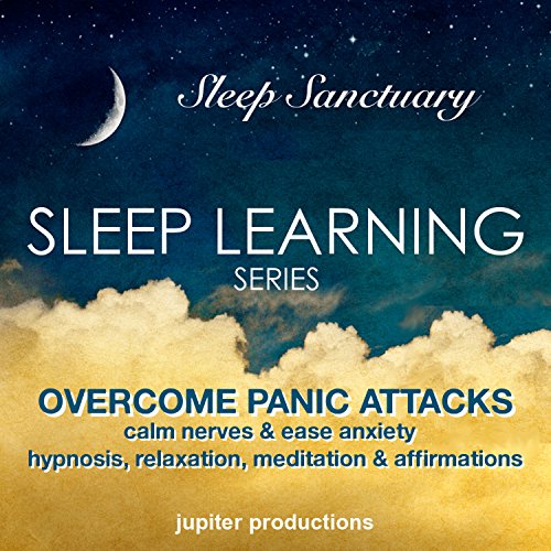 Panic Attacks, Calm Nerves and Ease Anxiety Sleep Learning, Hypnosis