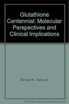 Glutathione Centennial: Molecular Perspectives and Clinical Implications Glutathione Centennial: Molecular Perspectives and Clinical Implications book cover