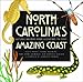 North Carolina's Amazing Coast: Natural Wonders from Alligators to Zoeas