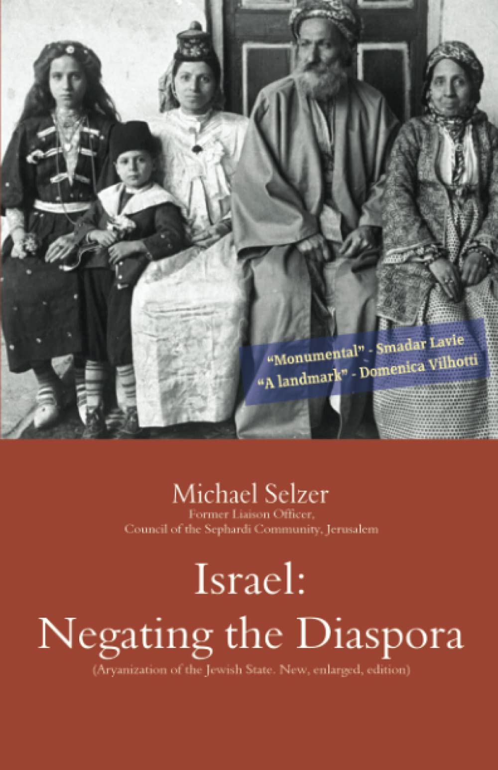 Israel: Negating the Diaspora: Aryanization of the Jewish State: A Polemic. New, enlarged, edition