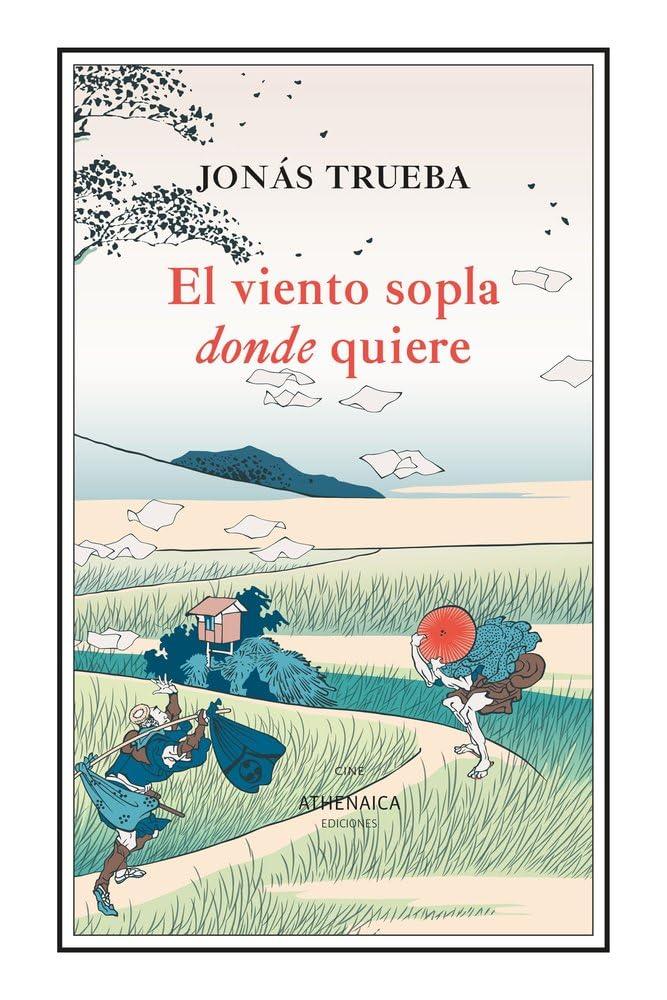 El viento sopla donde quiere: Fragmentos de cine-vida a principios del siglo XXI