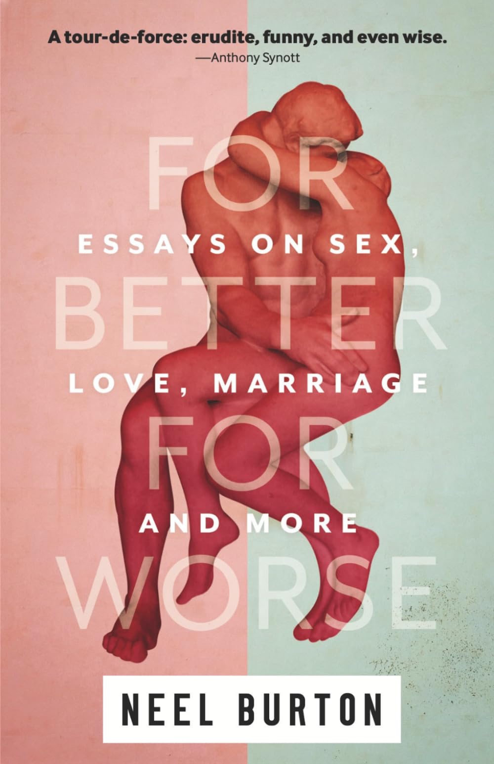 For Better For Worse: Essays on Sex, Love, Marriage, and More: 4 (Ataraxia)