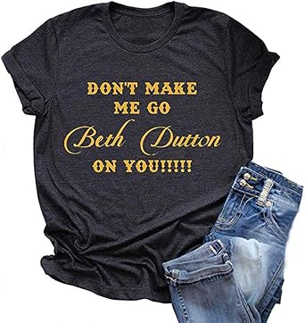 Beth Dutton T Shirt Women Funny Short 